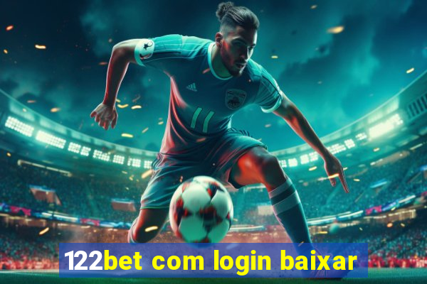 122bet com login baixar